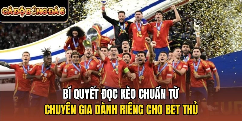 Bí quyết đọc kèo chuẩn từ chuyên gia dành riêng cho bet thủ