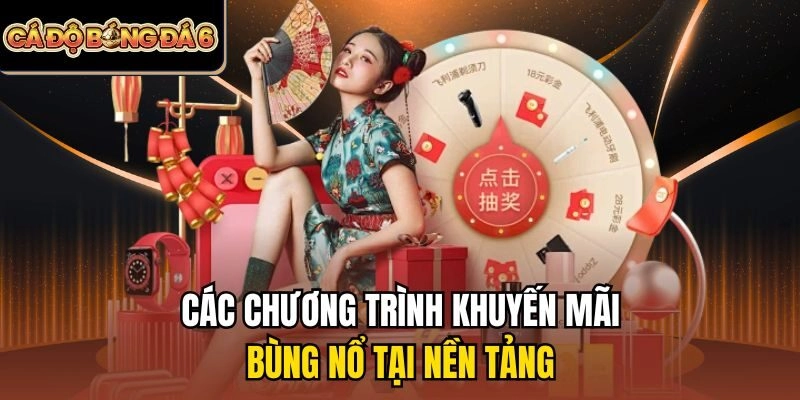 Các chương trình khuyến mãi bùng nổ tại nền tảng