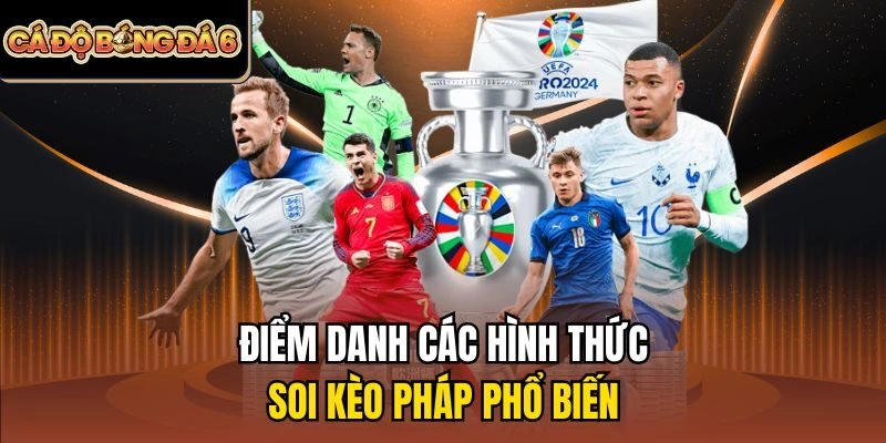 Điểm danh các hình thức soi kèo bóng đá Pháp phổ biến