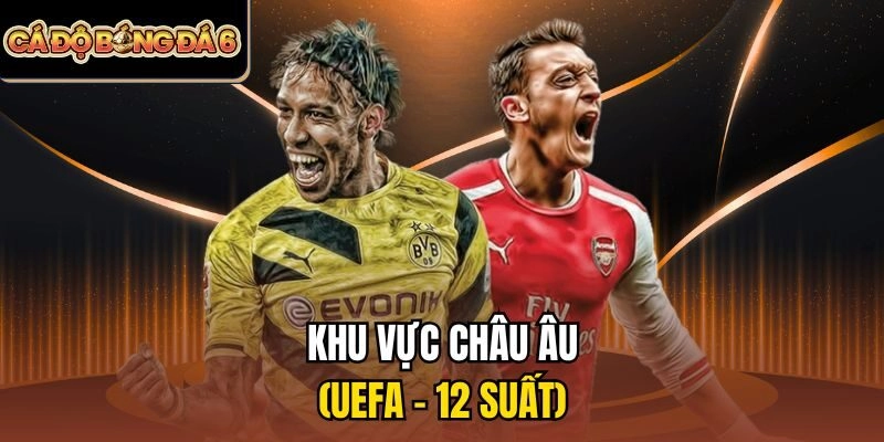 Khu vực châu Âu (UEFA – 12 suất)