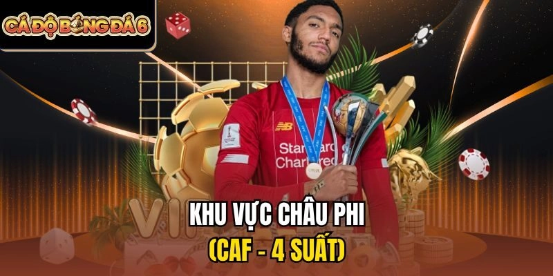 Khu vực châu Phi (CAF – 4 suất)