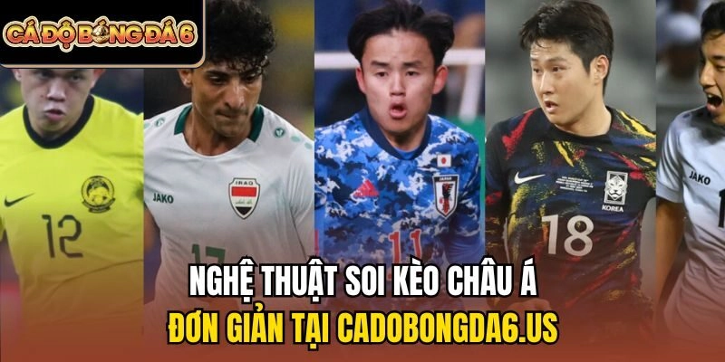 Nghệ thuật soi kèo châu Á đơn giản tại cadobongda6.us