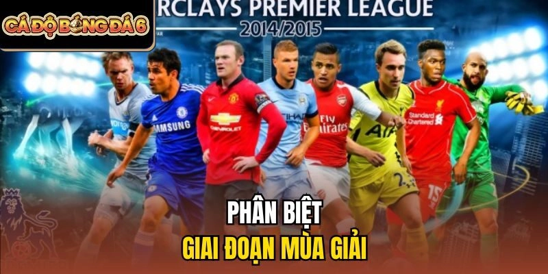 Phân biệt giai đoạn mùa giải