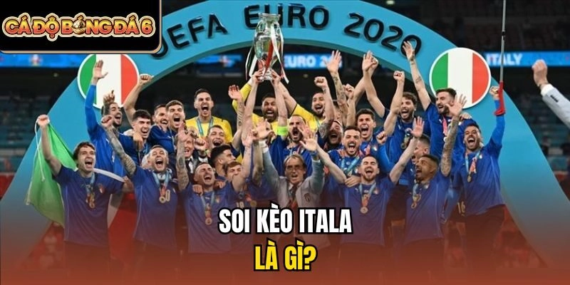 Soi kèo Itala là gì?