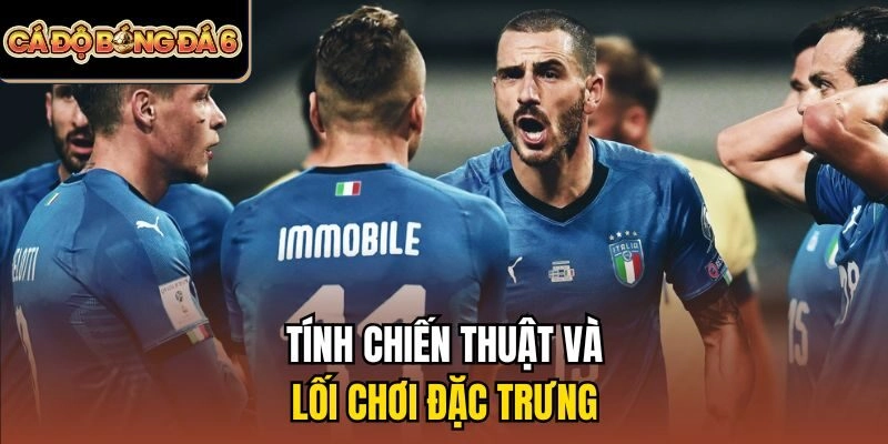 Tính chiến thuật và lối chơi đặc trưng