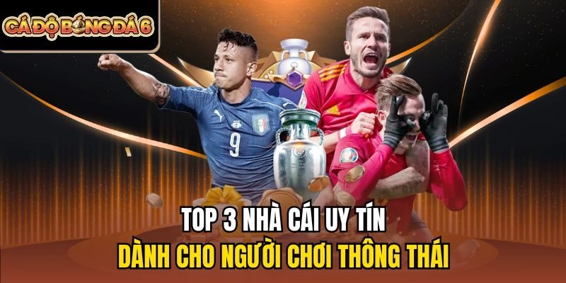 Top 3 nhà cái uy tín dành cho người chơi thông thái
