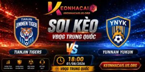 Soi Kèo Tianjin Tigers Vs Yunnan Yukun: 18h00 Ngày 01/08/2026 - VĐQG Trung Quốc