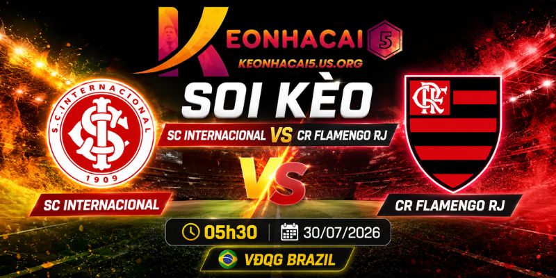 Soi Kèo SC Internacional Vs CR Flamengo Rj - 05h30 Ngày 30/07/2026 - VĐQG Brazil