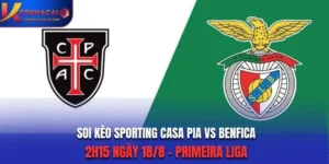 Soi Kèo Casa Pia Vs Benfica 2h15 Ngày 18/8 - Primeira Liga: Đại Bàng Trút Giận