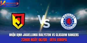 Soi Kèo Jagiellonia Bialystok Vs Glasgow Rangers 23H00 Ngày 06/08/2026 - UEFA Europa