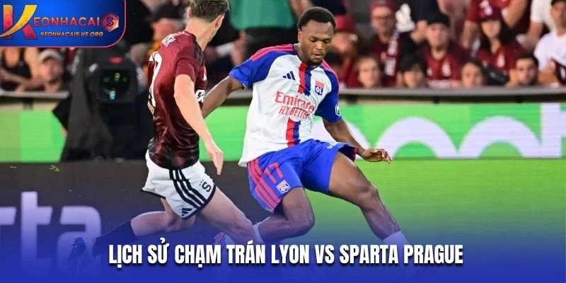 Lịch sử chạm trán Lyon vs Sparta Prague