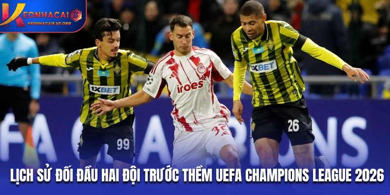 Lịch sử đối đầu hai đội trước thềm UEFA Champions League 2026