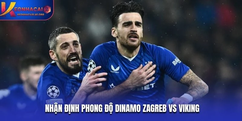 Nhận định phong độ Dinamo Zagreb vs Viking