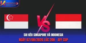 Soi Kèo Singapore Và Indonesia Ngày 07/08/2026 Lúc 20h - AFF CUP