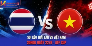 Soi Kèo Thái Lan Vs Việt Nam 20h00 22/8 - AFF Cup 2026: Thuần Phục Voi Chiến